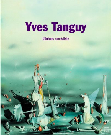 Yves Tanguy. L’univers surréaliste